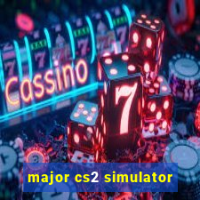 major cs2 simulator